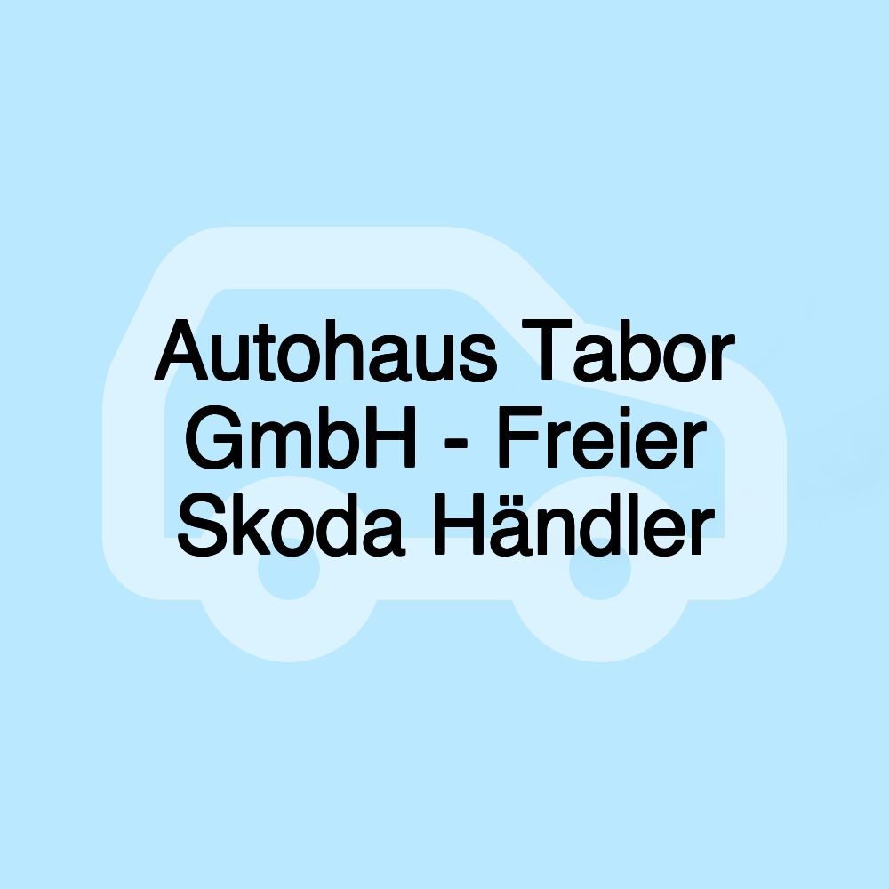 Autohaus Tabor GmbH - Freier Skoda Händler