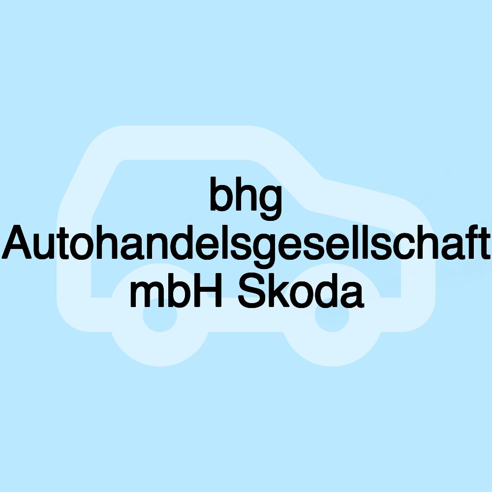 bhg Autohandelsgesellschaft mbH Skoda