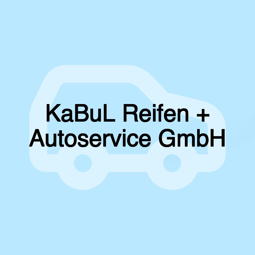 KaBuL Reifen + Autoservice GmbH