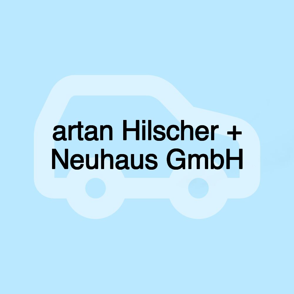 artan Hilscher + Neuhaus GmbH