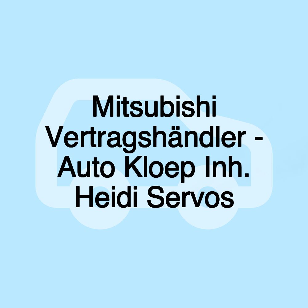 Mitsubishi Vertragshändler - Auto Kloep Inh. Heidi Servos