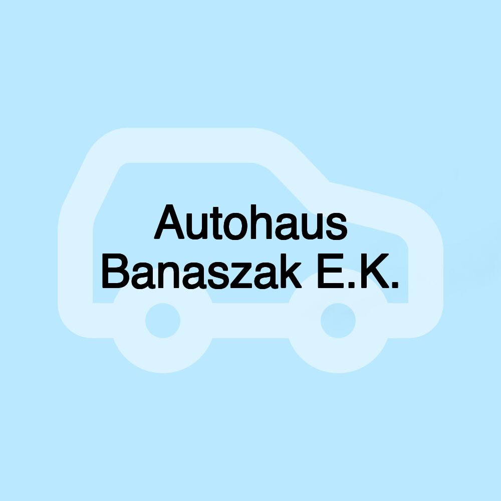 Autohaus Banaszak E.K.