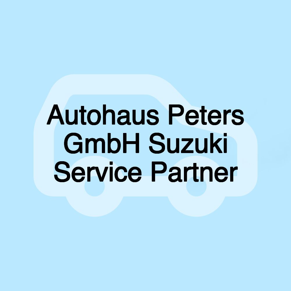 Autohaus Peters GmbH Suzuki Service Partner