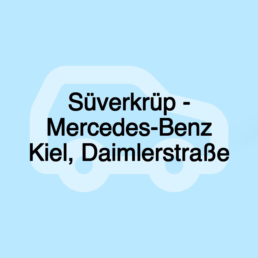 Süverkrüp - Mercedes-Benz Kiel, Daimlerstraße