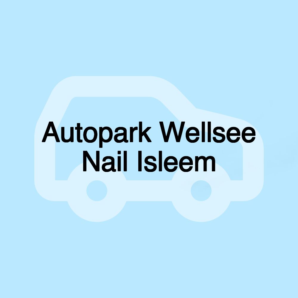 Autopark Wellsee Nail Isleem