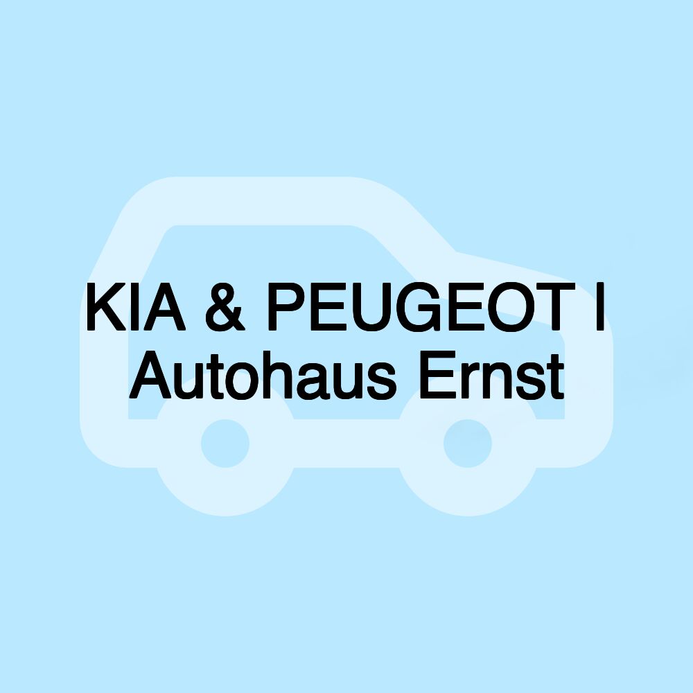 KIA & PEUGEOT | Autohaus Ernst