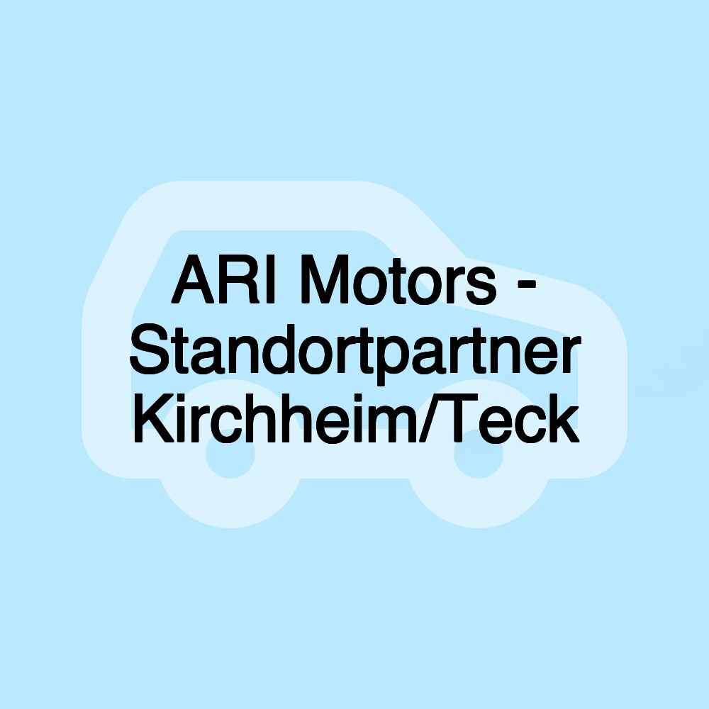 ARI Motors - Standortpartner Kirchheim/Teck