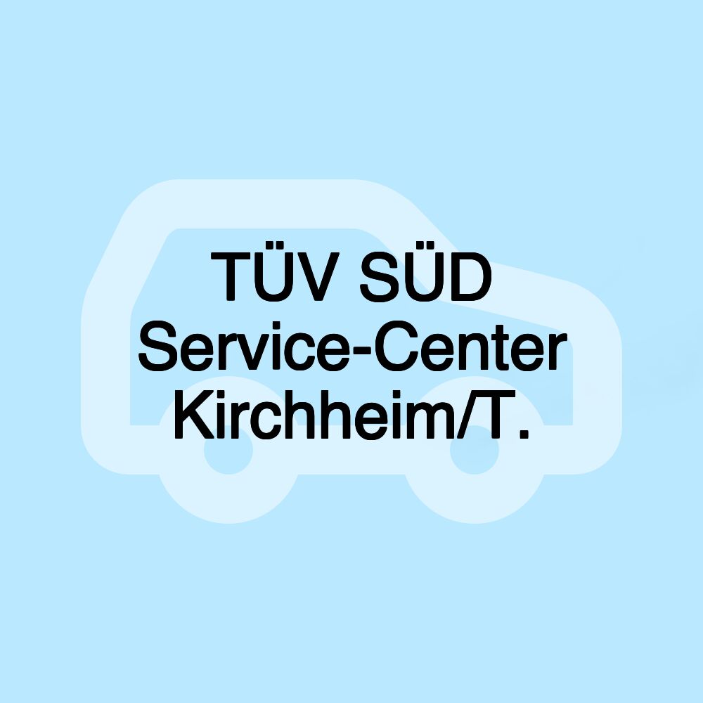 TÜV SÜD Service-Center Kirchheim/T.