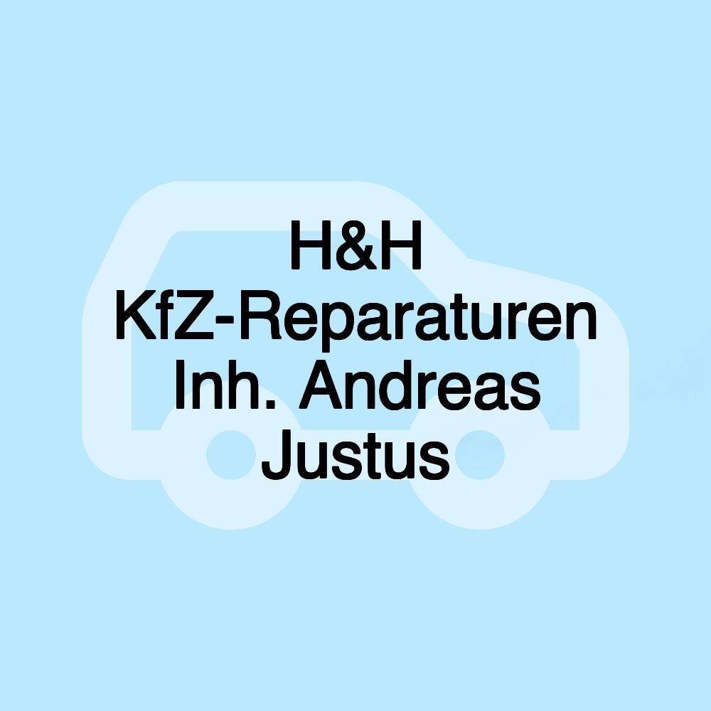 H&H KfZ-Reparaturen Inh. Andreas Justus