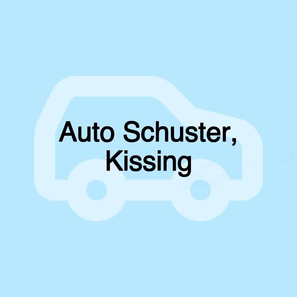 Auto Schuster, Kissing