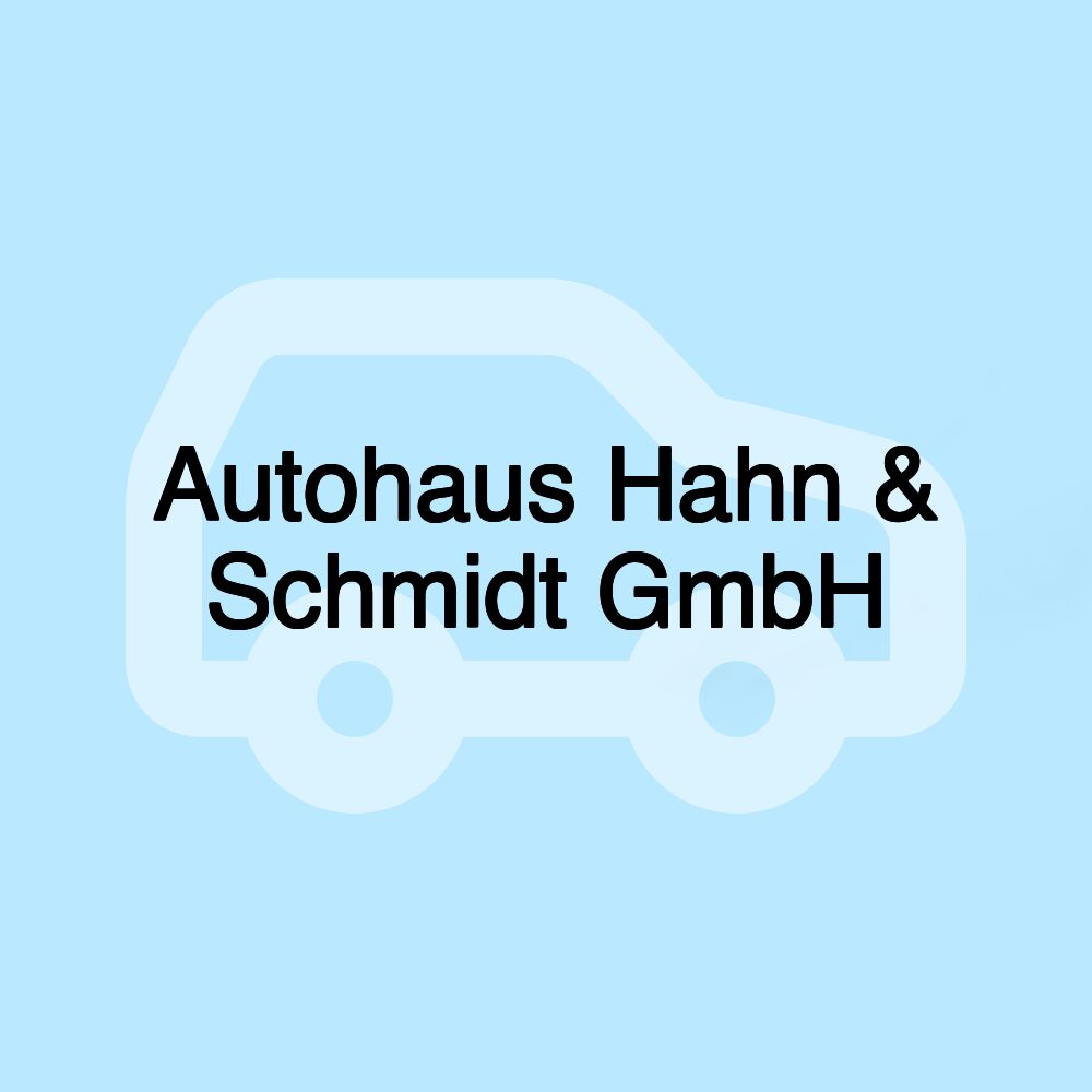 Autohaus Hahn & Schmidt GmbH