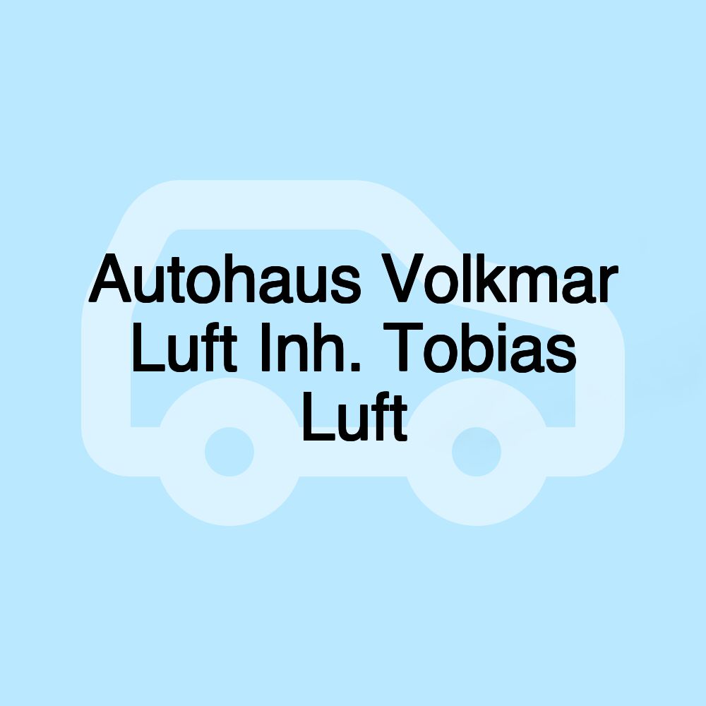 Autohaus Volkmar Luft Inh. Tobias Luft