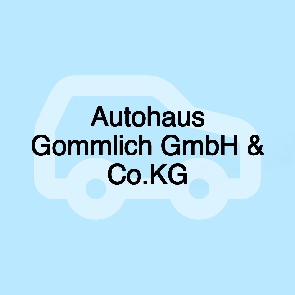 Autohaus Gommlich GmbH & Co.KG