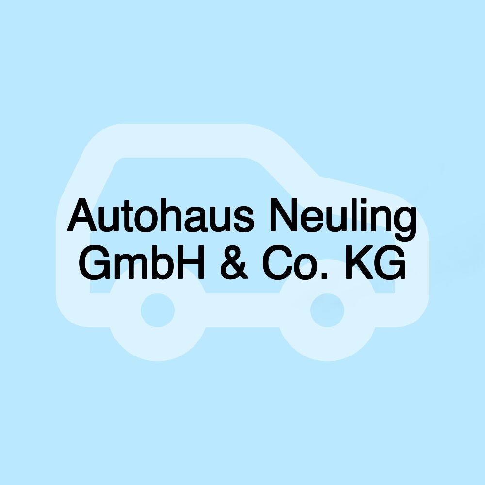 Autohaus Neuling GmbH & Co. KG