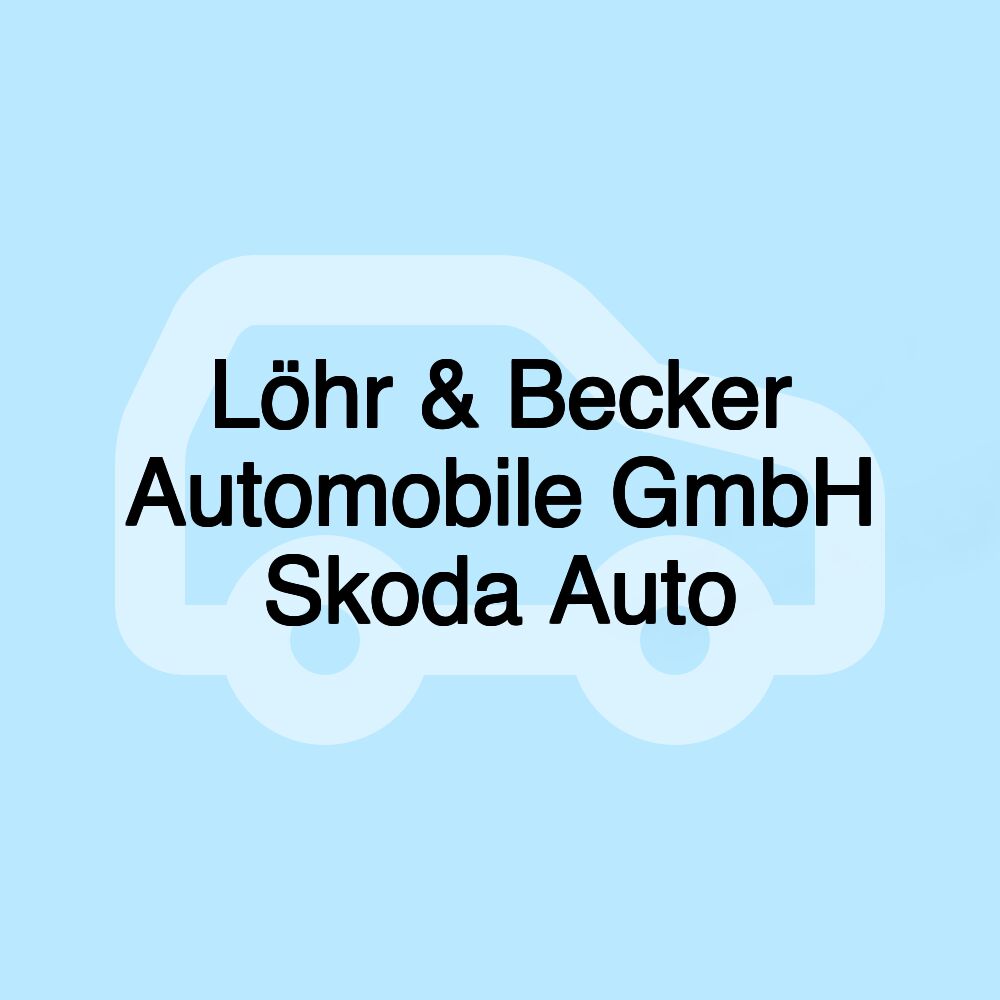 Löhr & Becker Automobile GmbH Skoda Auto