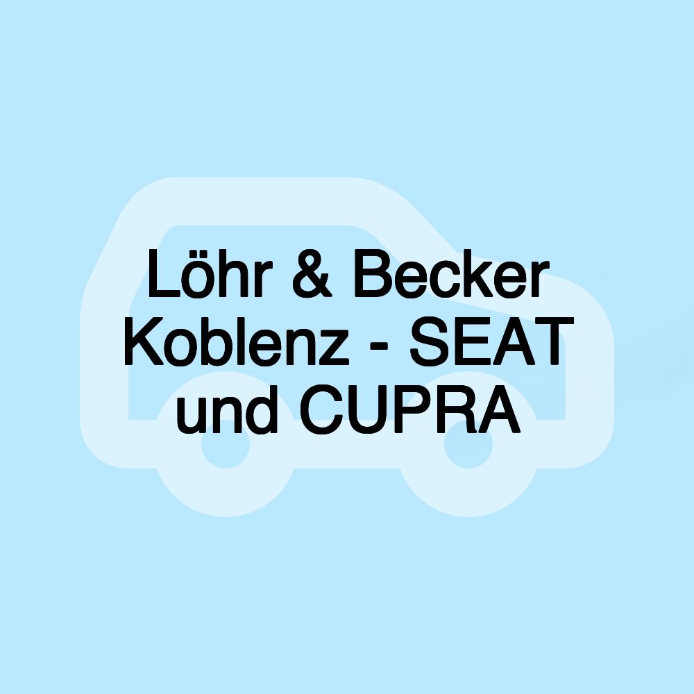 Löhr & Becker Koblenz - SEAT und CUPRA