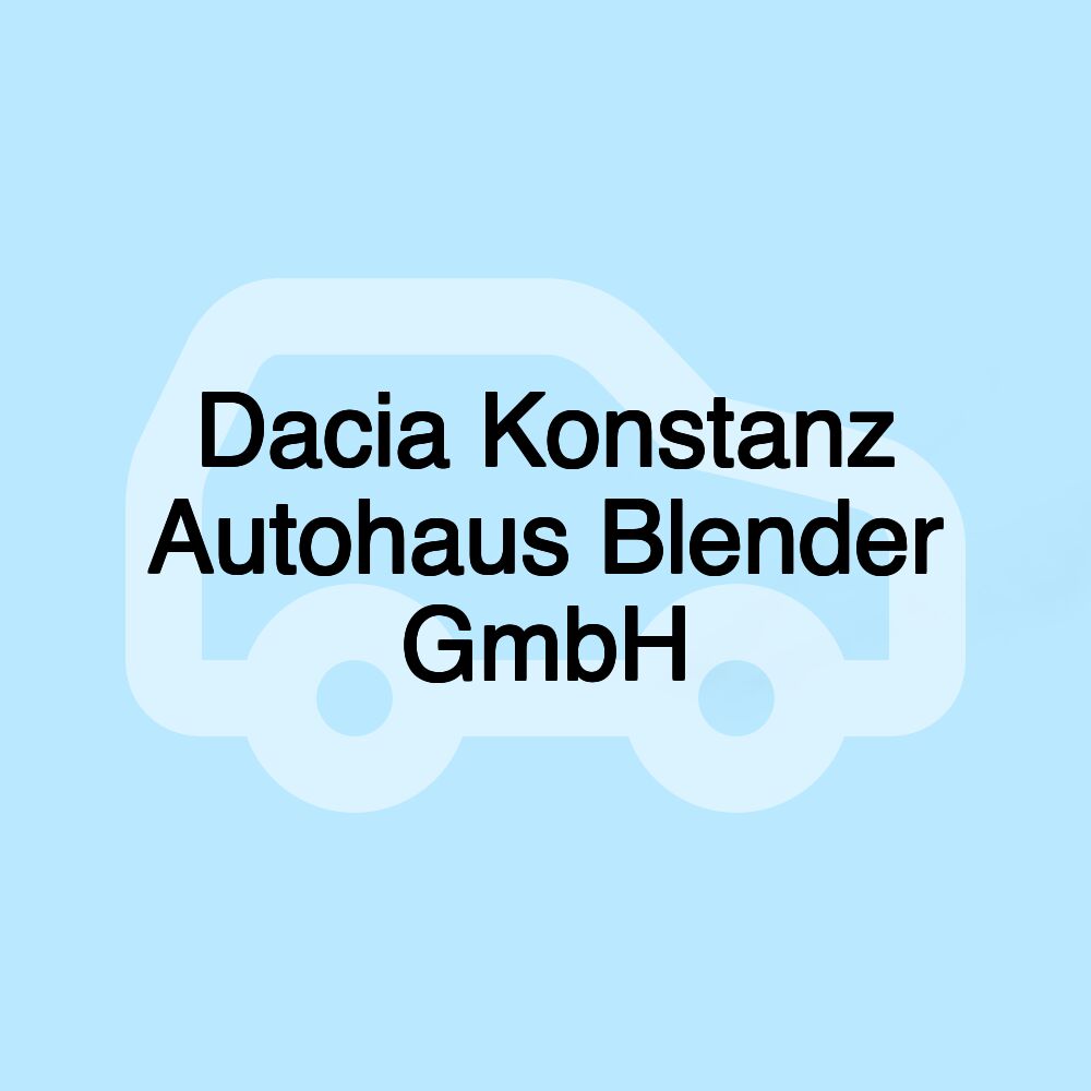 Dacia Konstanz Autohaus Blender GmbH