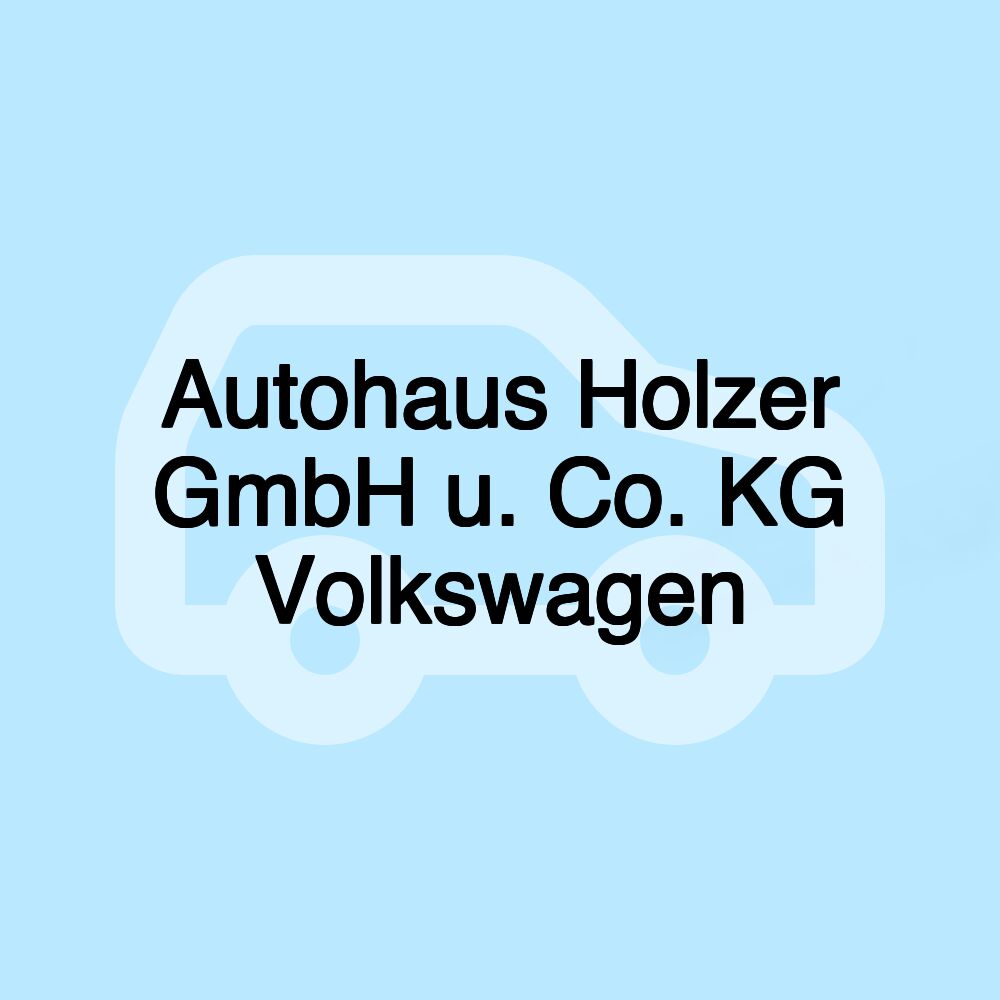 Autohaus Holzer GmbH u. Co. KG Volkswagen