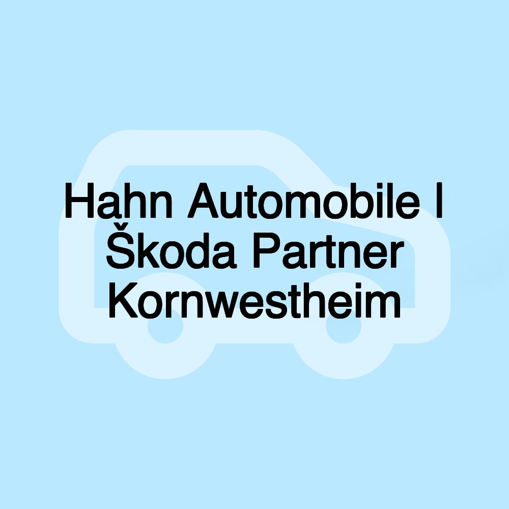 Hahn Automobile | Škoda Partner Kornwestheim