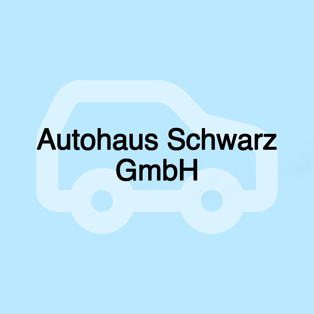 Autohaus Schwarz GmbH