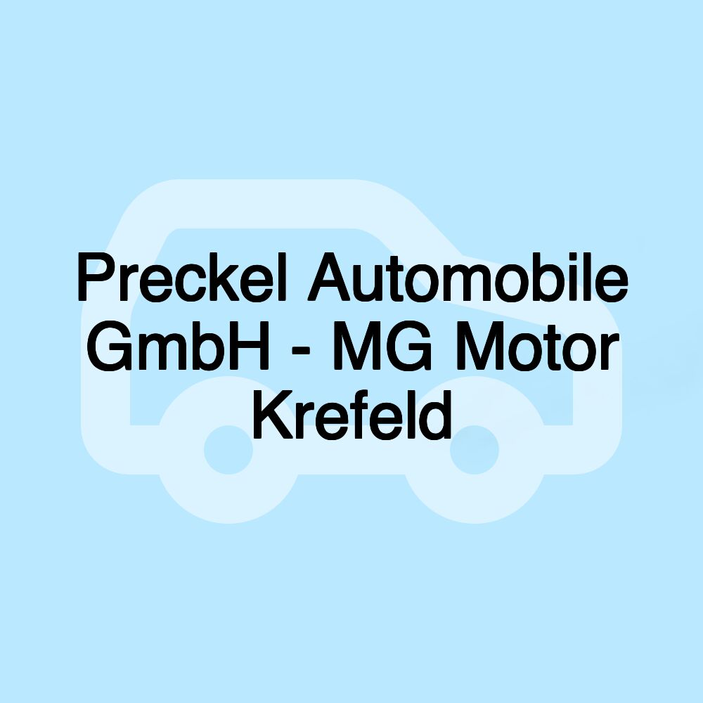 Preckel Automobile GmbH - MG Motor Krefeld