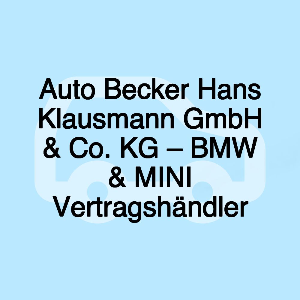 Auto Becker Hans Klausmann GmbH & Co. KG – BMW & MINI Vertragshändler