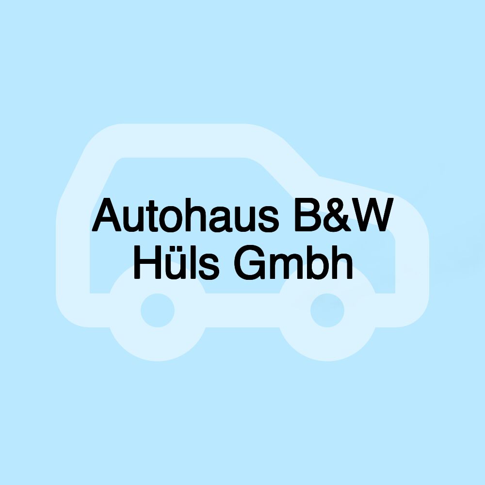 Autohaus B&W Hüls Gmbh