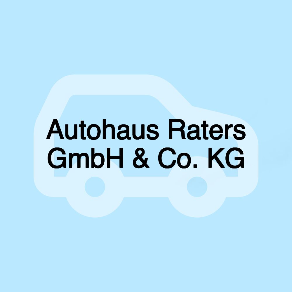 Autohaus Raters GmbH & Co. KG