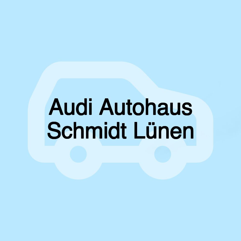 Audi Autohaus Schmidt Lünen