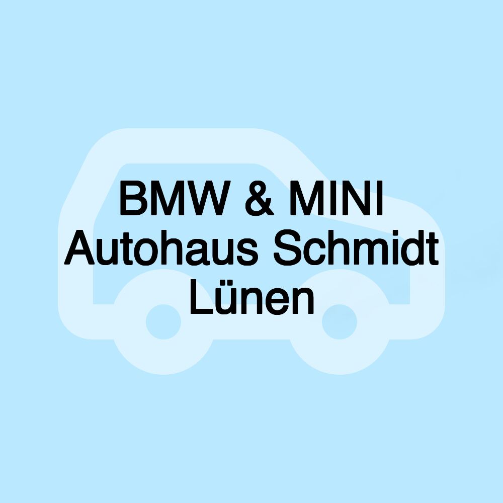 BMW & MINI Autohaus Schmidt Lünen