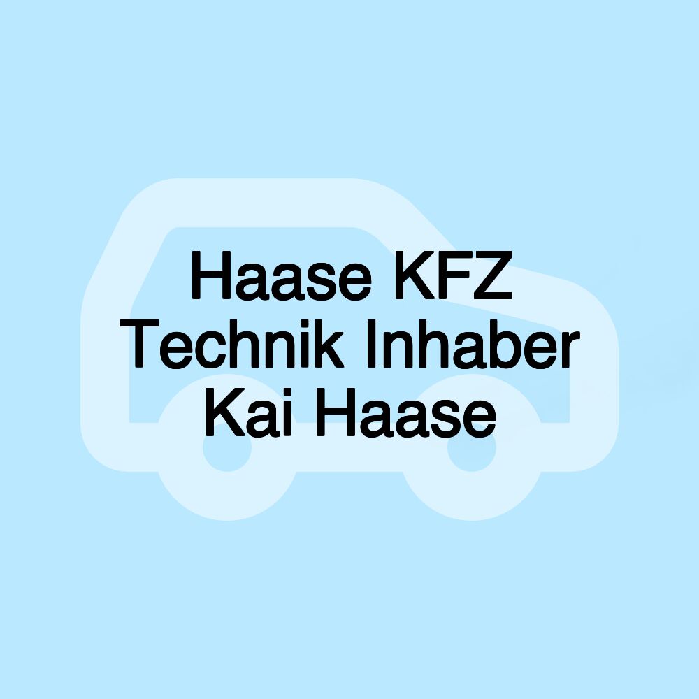 Haase KFZ Technik Inhaber Kai Haase