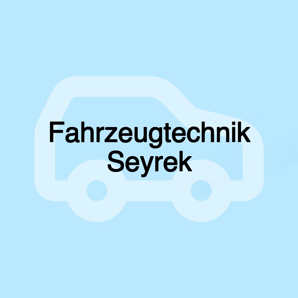 Fahrzeugtechnik Seyrek