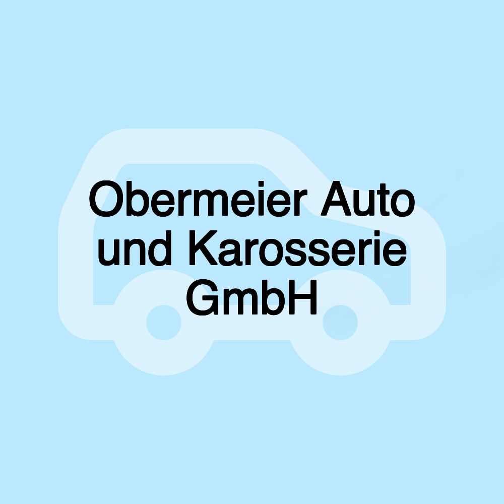 Obermeier Auto und Karosserie GmbH