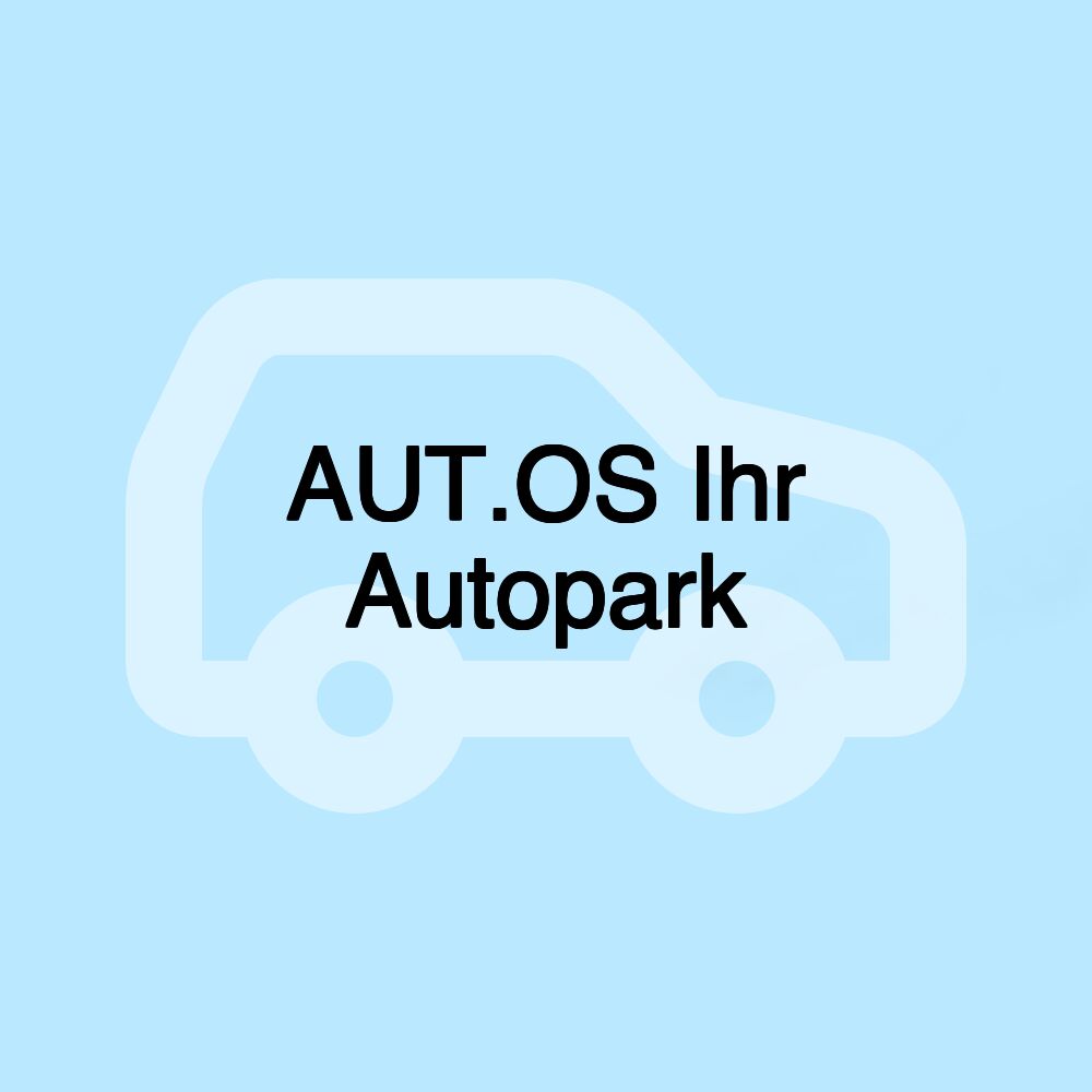 AUT.OS Ihr Autopark