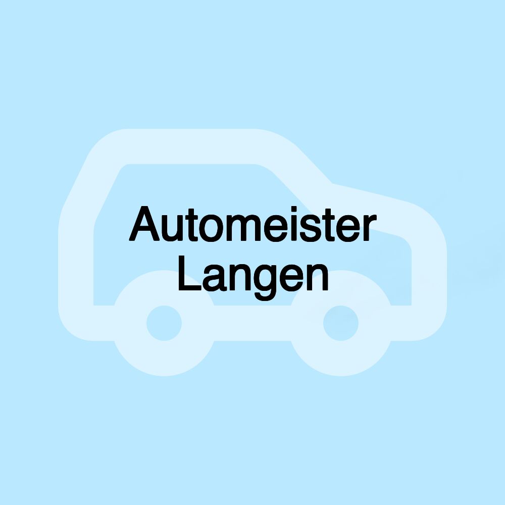 Automeister Langen