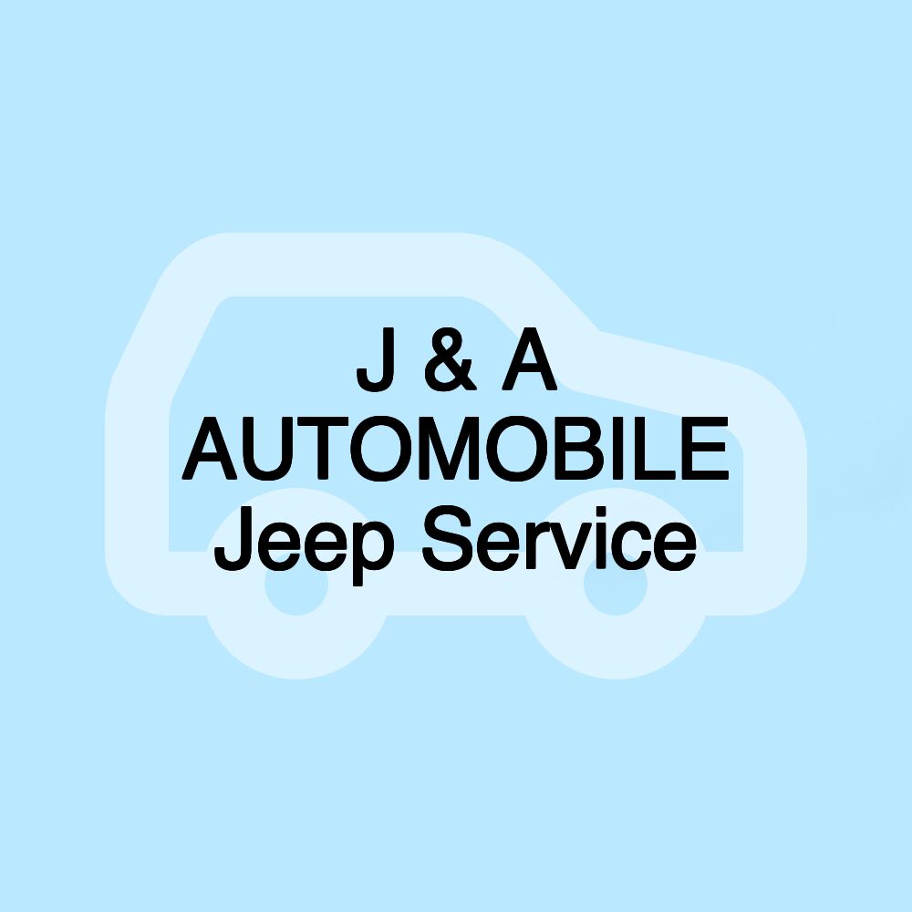 J & A AUTOMOBILE Jeep Service