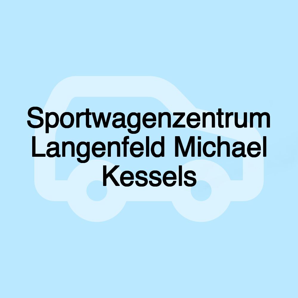 Sportwagenzentrum Langenfeld Michael Kessels