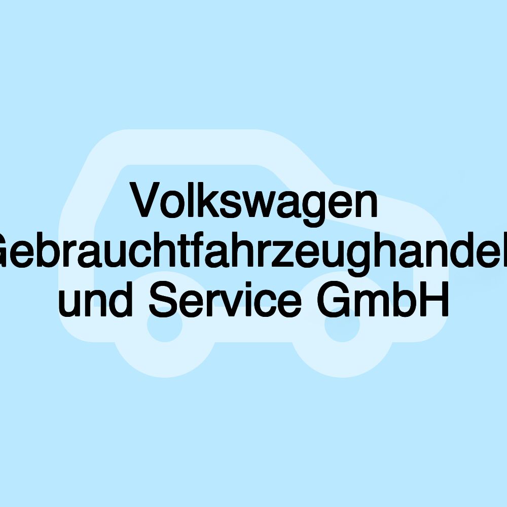 Volkswagen Gebrauchtfahrzeughandels und Service GmbH