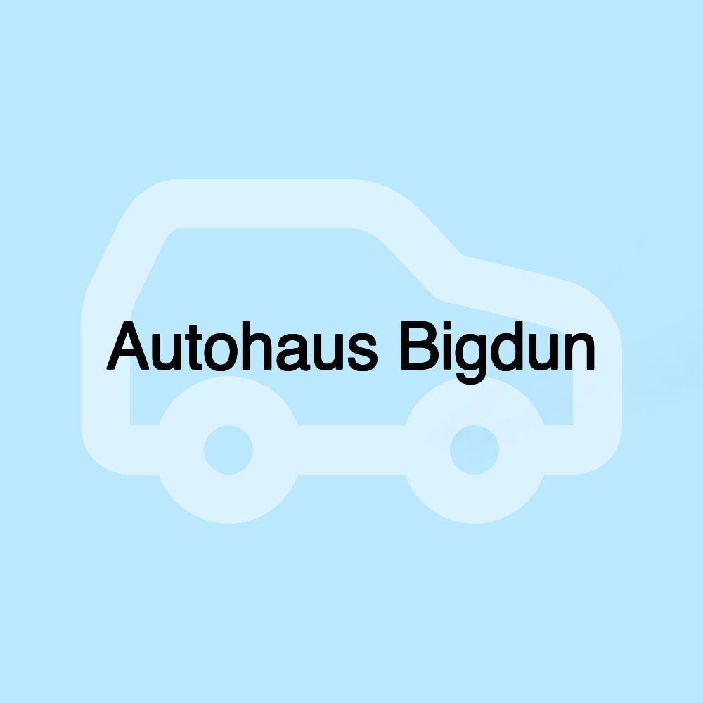 Autohaus Bigdun