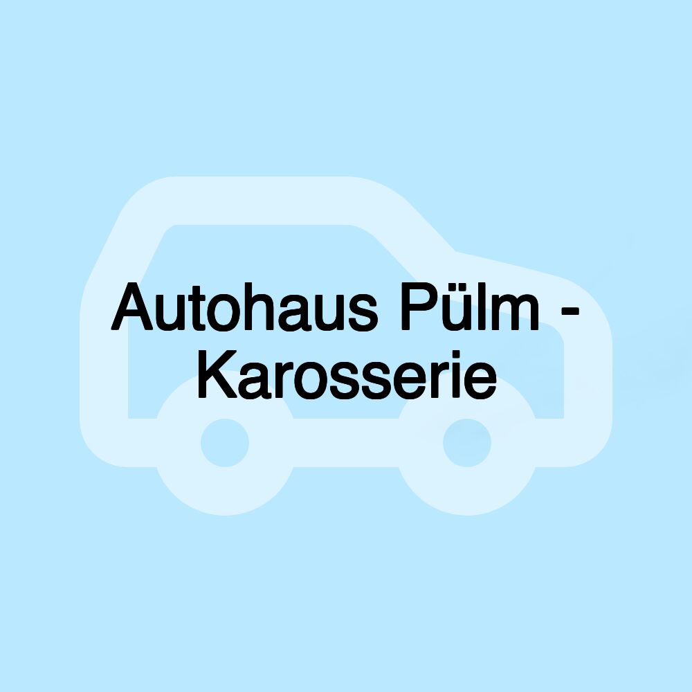 Autohaus Pülm - Karosserie