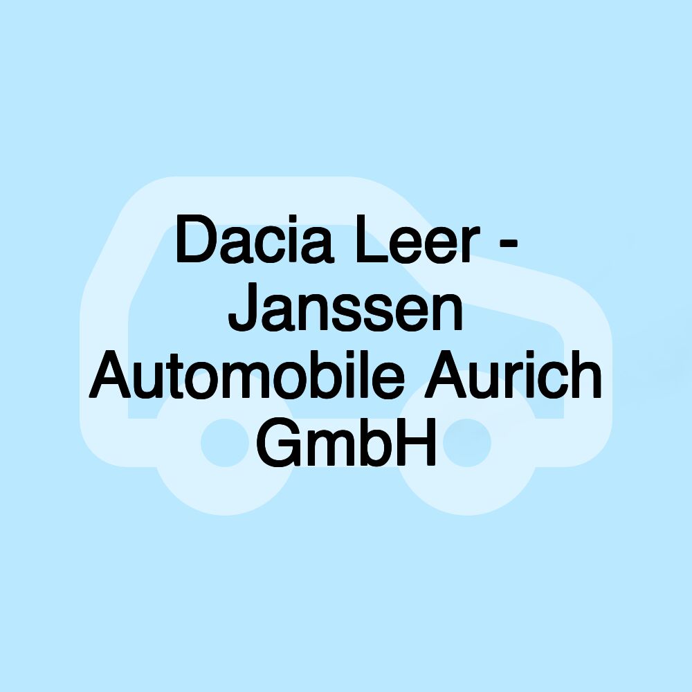 Dacia Leer - Janssen Automobile Aurich GmbH