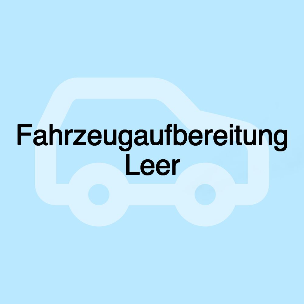 Fahrzeugaufbereitung Leer