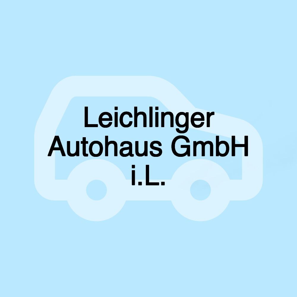 Leichlinger Autohaus GmbH i.L.