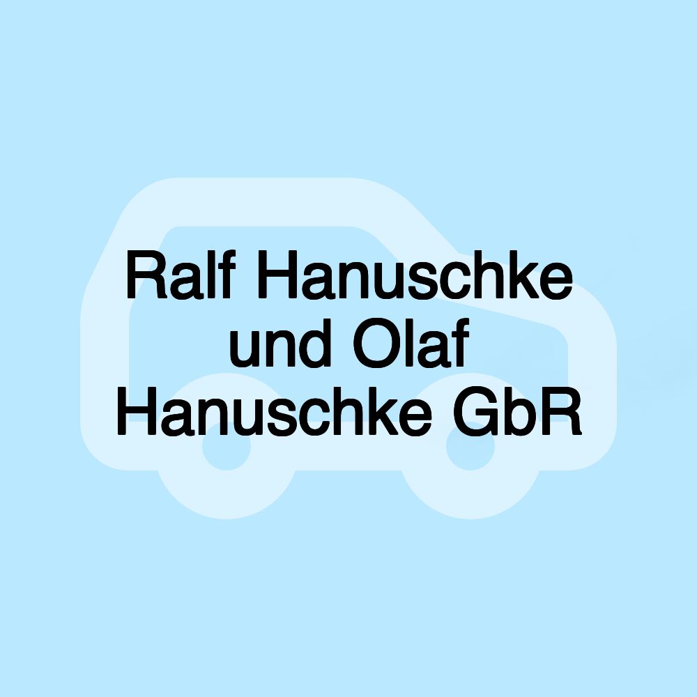 Ralf Hanuschke und Olaf Hanuschke GbR