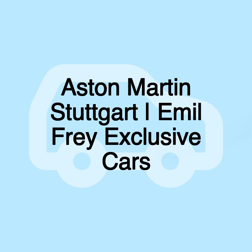 Aston Martin Stuttgart | Emil Frey Exclusive Cars