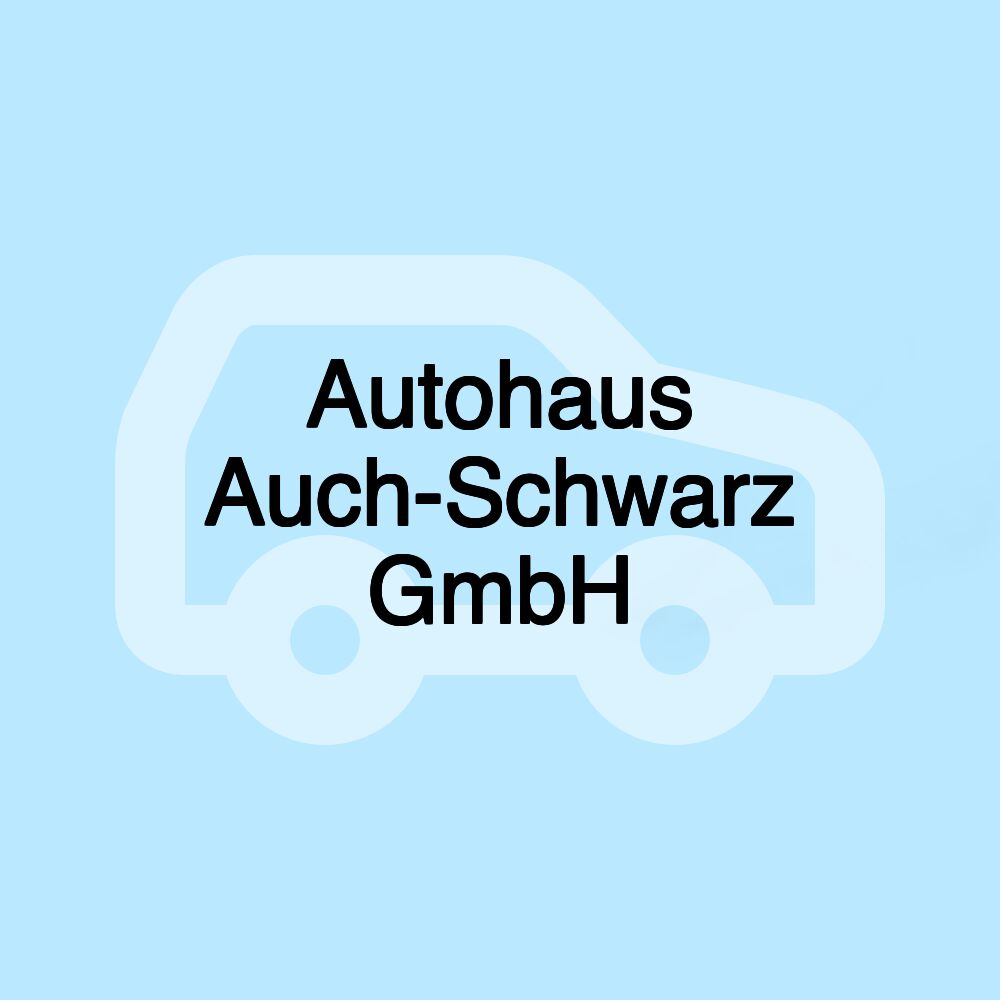 Autohaus Auch-Schwarz GmbH