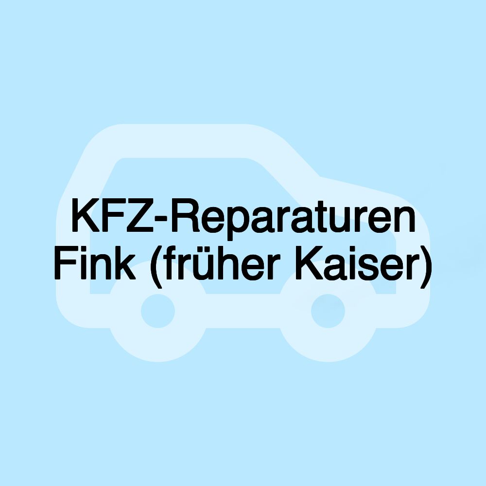 KFZ-Reparaturen Fink (früher Kaiser)