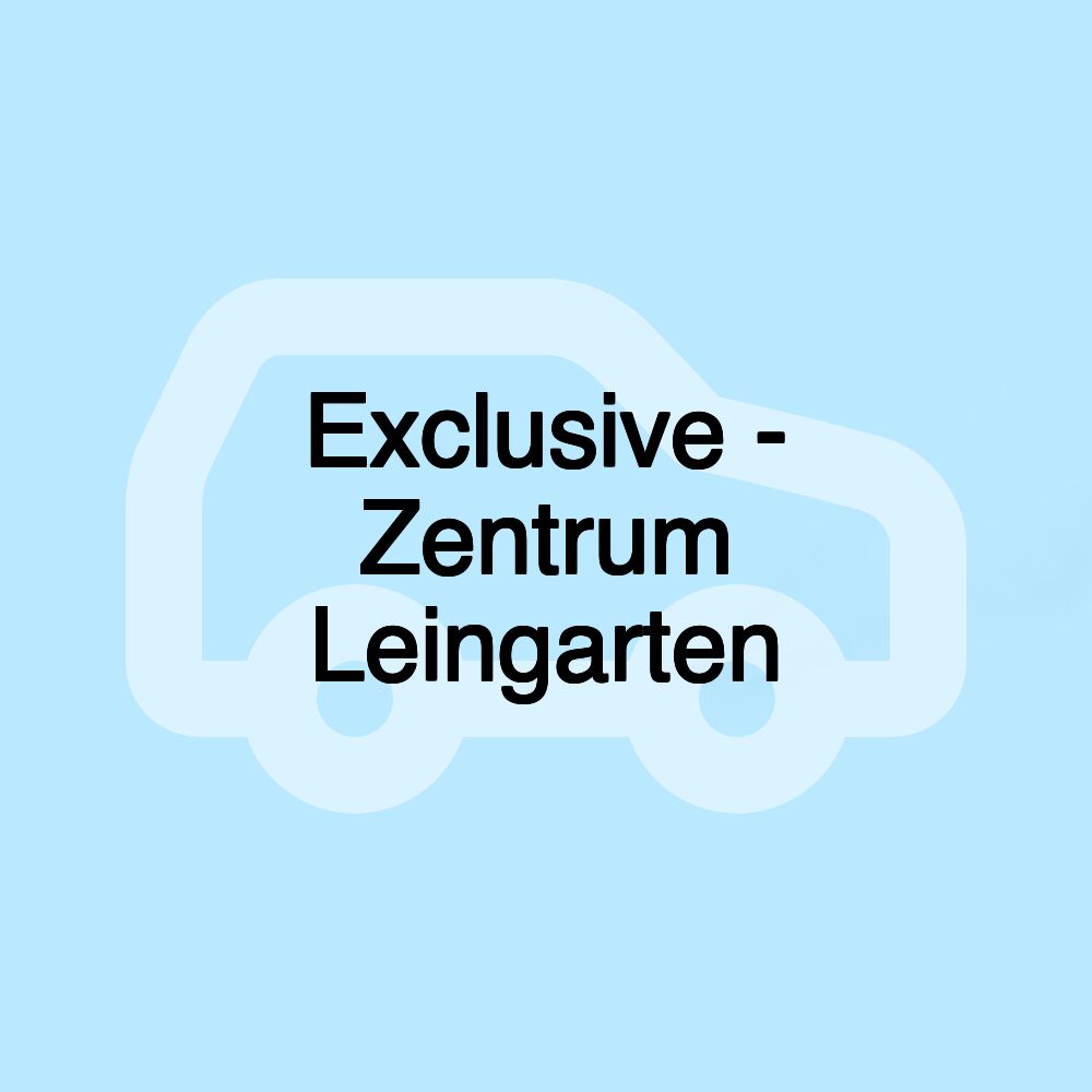 Exclusive - Zentrum Leingarten