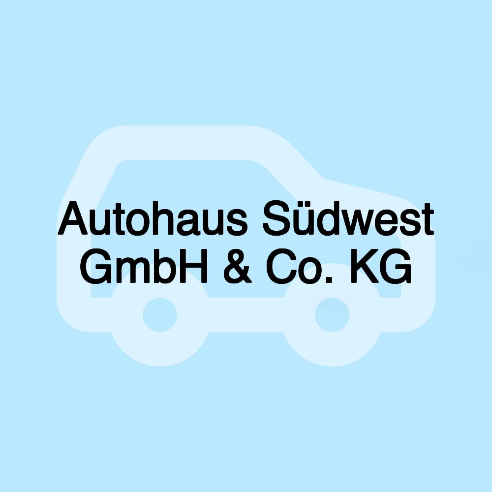 Autohaus Südwest GmbH & Co. KG