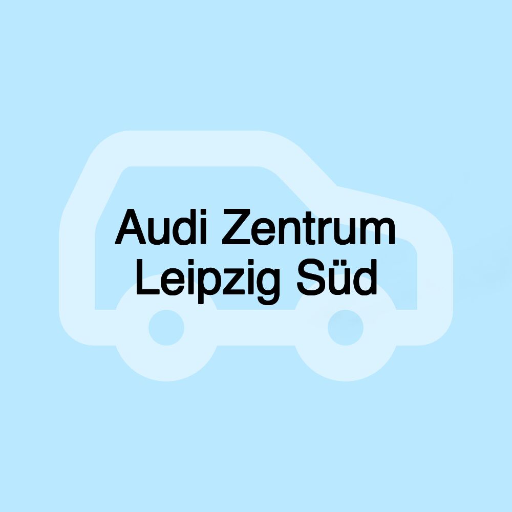 Audi Zentrum Leipzig Süd